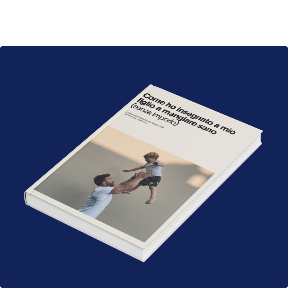 Come ho insegnato a mio figlio a mangiare sano (senza imporlo)